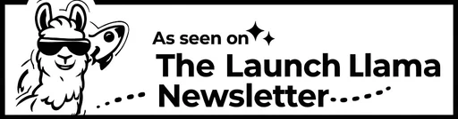 As seen on The Launch Llama Newsletter